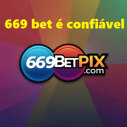 669 bet é confiável